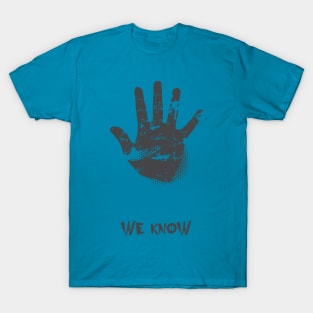 We Know T-Shirt